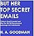 BUT HER TOP SECRET EMAILS by H.A.  Goodman