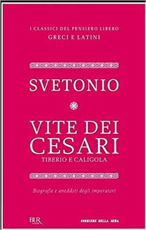 Vite dei cesari: Tiberio e Caligola