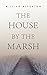 The House by the Marsh