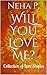Will You Love Me?: Collecti...