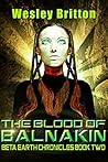 The Blood of Balnakin by Wesley Britton