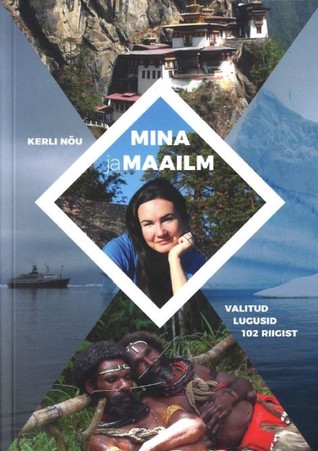 Mina ja maailm. Valitud lugusid 102 riigist (Paperback)