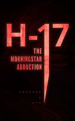 H-17 The Morningstar Abduction (Paperback)