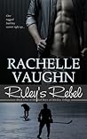 Riley's Rebel by Rachelle Vaughn