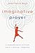 Imaginative Prayer by Jared Patrick Boyd