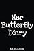 Her Butterfly Diary by B.L. McGrew