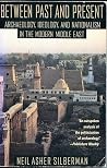 Between Past and Present: Archaeology, Ideology, and Nationalism in the Modern Middle East Between Past and Present: Archaeology, Ideology, and Nationalism in the Modern Middle East