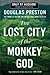 The Lost City of the Monkey God by Douglas Preston
