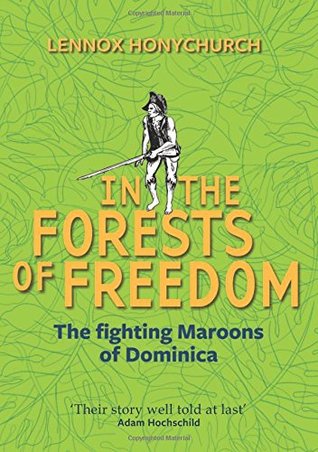 In the Forests of Freedom: The Fighting Maroons of Dominica (Paperback)