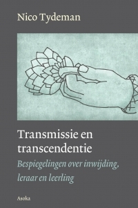 Transmissie en transcendentie: bespiegelingen over inwijding, leraar en leerling