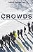 CROWDS: A MOVING-PICTURE OF DEMOCRACY: A Moving Picture of Democracy