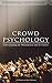 CROWD PSYCHOLOGY: Understan...
