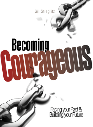 Becoming Courageous: Facing your Past & Building your Future