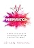 The Art of Preparation: 8 W...