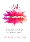 The Art of Preparation: 8 Ways to Plan with Purpose & Intention for Positive Impact (The Art of First Impressions for Positive Impact, #2) The Art of Preparation: 8 Ways to Plan with Purpose & Intention for Positive Impact (The Art of First Impressions for Positive Impact, #2)
