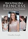 How to Dress Like a Princess: The Secrets of Kate's Wardrobe