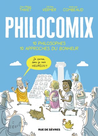Philocomix : 10 philosophes, 10 approches du bonheur (Philocomix, #1)