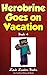 Herobrine Goes on Vacation ...