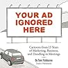 Your Ad Ignored Here by Tom Fishburne