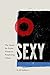 Sexy: The Quest for Erotic ...