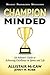 Champion Minded by Allistair McCaw Champion Minded by Allistair McCaw