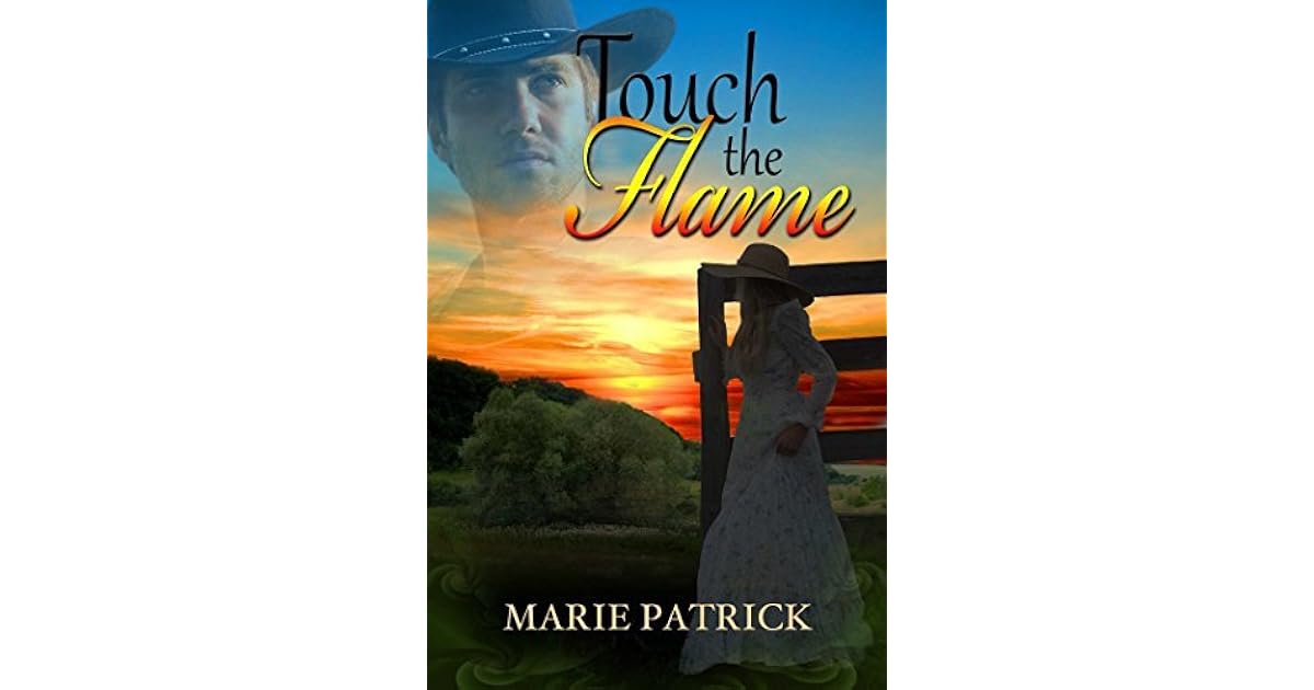 Touch The Flame by Marie Patrick