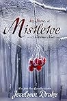 Ice, Snow, & Mistletoe by Jocelynn Drake
