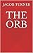 The Orb by Jacob Turner