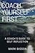 Coach Yourself First: A coach’s guide to self-reflection