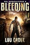 Bleeding (Oil Apocalypse Book, #2)