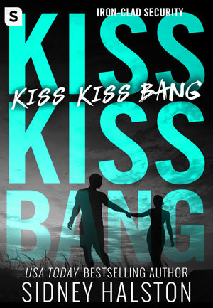 Kiss Kiss Bang (Iron Clad Security, #3)