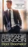 Bad Bachelor by Stefanie London