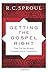 Getting the Gospel Right by R.C. Sproul
