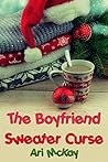 The Boyfriend Sweater Curse by Ari McKay
