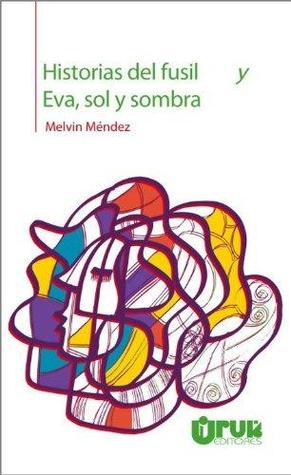 Historias del fusil y Eva, sol y sombra (Paperback)