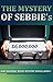 The Mystery of Sebbie’s $6,000,000 by Joseph Galata