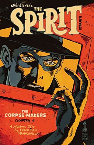 Will Eisner's The Spirit: The Corpse-Makers #4 (Will Eisner’s The Spirit: The Corpse-Makers)