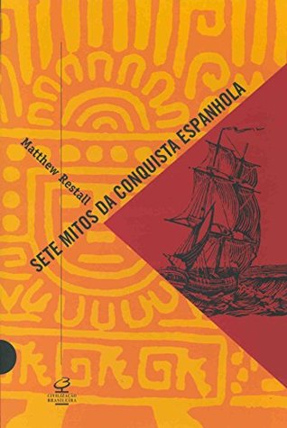 Sete Mitos da Conquista Espanhola