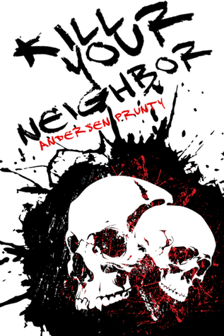 Kill Your Neighbor (Kindle Edition)