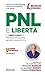 PNL e Libertà by Richard Bandler PNL e Libertà by Richard Bandler