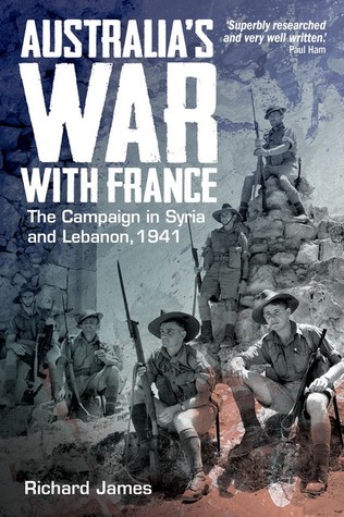 Australia's War with France: The Campaign in Syria and Lebanon, 1941