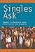 Singles Ask Rev Ed: Answers to Questions About Relationships and Sexual Issues