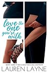 Love the One You're With by Lauren Layne