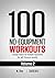 100 No-Equipment Workouts V...