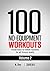 100 No-Equipment Workouts Vol. 2 by Neila Rey