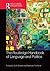 The Routledge Handbook of Language and Politics (Routledge Handbooks in Linguistics)