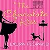 The Chocolate Kiss by Laura Florand