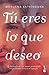 Tú eres lo que deseo