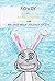 Rowdy the Rainbow Rabbit: a...