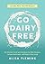 Go Dairy Free by Alisa Fleming
